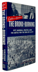 The Bronx is Burning: 1977, Baseball, Politics, and the Soul of a City