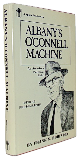 Robinson. Albany's O'Connell Machine: An American Political Relic