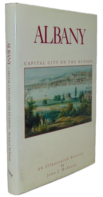 McEneny.  Albany, Capital City on the Hudson: An Illustrated History, 1st Ed. SIGNED