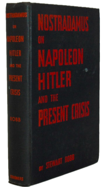 Robb. Nostradamus on Napoleon, Hitler and the Present Crisis.