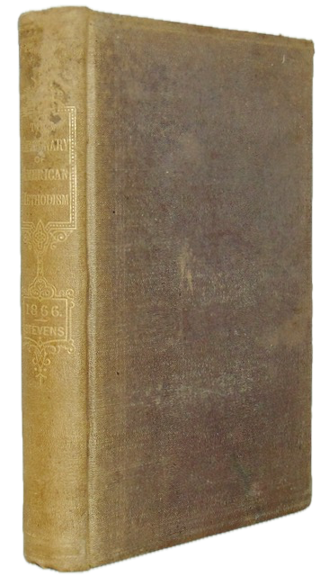 Stevens, Abel. The Centenary of American Methodism (1866)