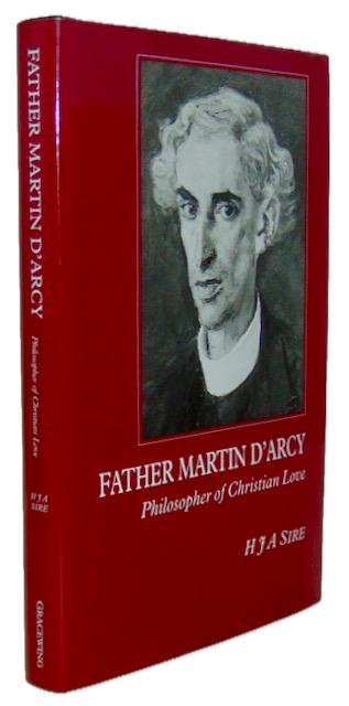 Sire. Father Martin D'Arcy: Philosopher of Christian Love – Haaswurth Books