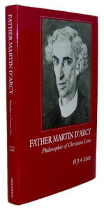 Sire. Father Martin D'Arcy: Philosopher of Christian Love