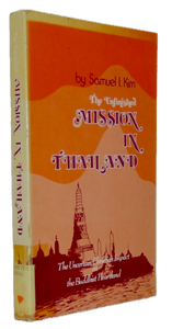 Kim, Samuel I. The Unfinished Mission in Thailand