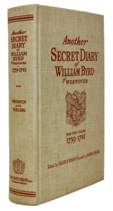 Byrd, Another Secret Diary of William Byrd of Westover, 1739-1741 [Colonial Virginia]