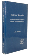 Holmes. Text in a Whirlwind: A Critique of Four Exegetical Devices at 1 Timothy 2.9-15