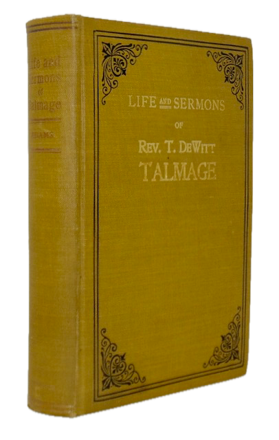 Talmage. The Life and Sermons of Rev. T. DeWitt Talmage