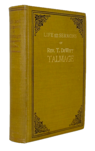 Talmage. The Life and Sermons of Rev. T. DeWitt Talmage