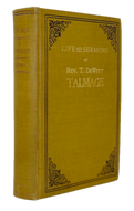 Talmage. The Life and Sermons of Rev. T. DeWitt Talmage