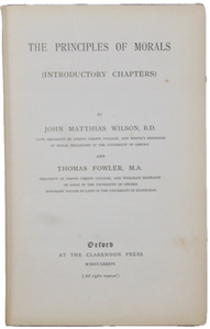 Wilson & Fowler. The Principles of Morals