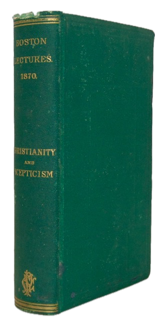 Boston Lectures, 1870: Christianity and Skepticism