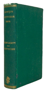 Boston Lectures, 1870: Christianity and Skepticism