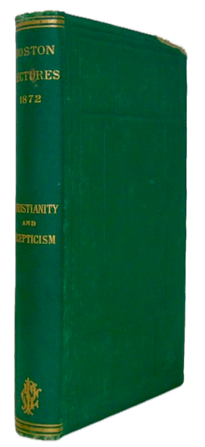 Boston Lectures, 1872: Christianity and Skepticism