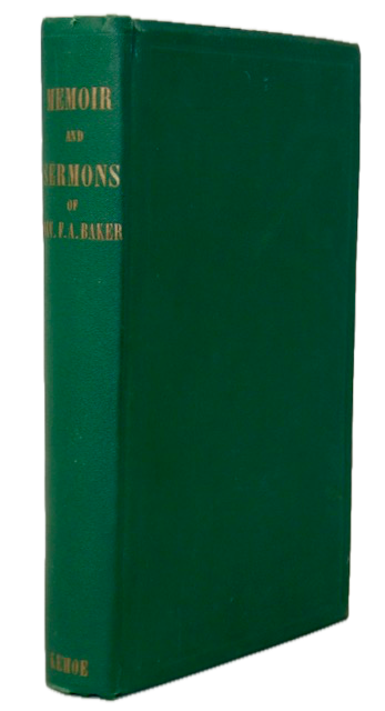 Memoir & Sermons of the Rev. Francis A. Baker, Priest of the Congregation of St. Paul