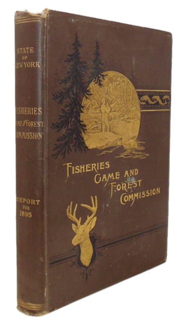 [Denton Plates] First Annual Report of the Commissioners of Fisheries, Game and Forests of the State of New York