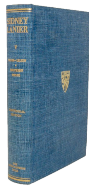 Lanier, Sidney. Tiger-Lilies and Southern Prose, Works Volume V