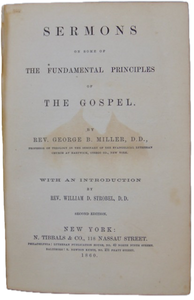 Miller, George B. Sermons on some of the Fundamental Principles of the Gospel