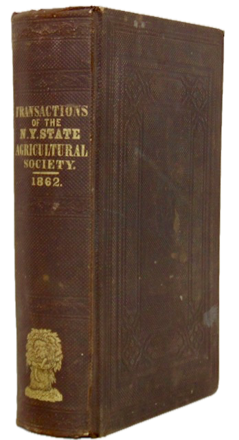 Transactions of the New York State Agricultural Society Volume XXII. - 1862