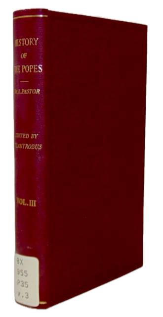 Pastor. The History of the Popes from the Close of the Middle Ages: Volume III