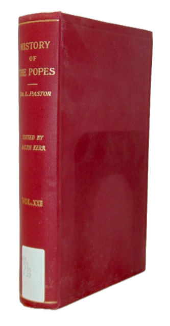 Pastor. The History of the Popes from the Close of the Middle Ages: Volume XXII