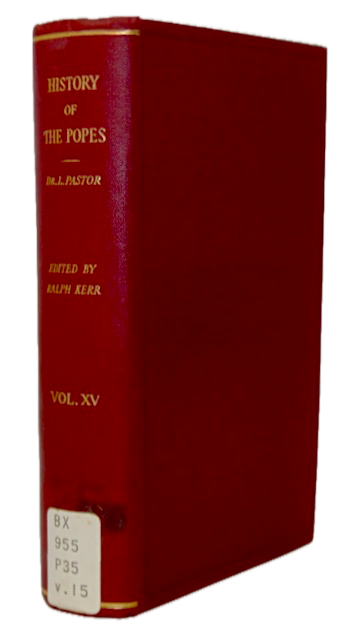 Pastor. The History of the Popes from the Close of the Middle Ages: Volume XV