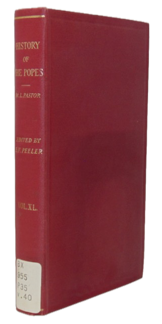 Pastor. The History of the Popes from the Close of the Middle Ages: Volume XL