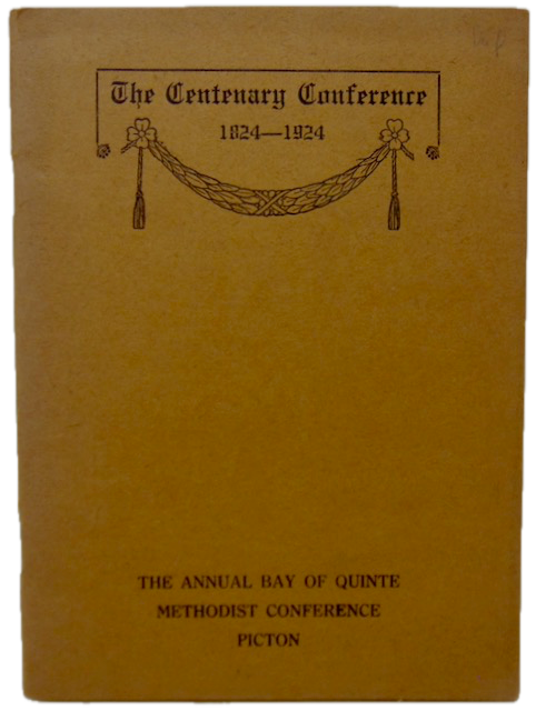 The Annual Bay of Quinte Methodist Conference, Centenary 1824-1924