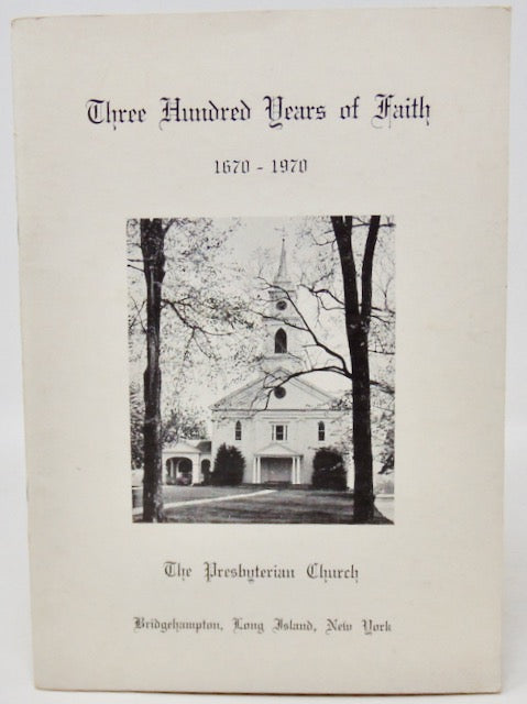 Halsey. Three Hundred Years of Faith, 1670-1970. Bridgehampton, Long Island