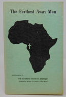 Emerson. The Farthest Away Man: Autobiography of The Reverend Frank O. Emerson, Presbyterian Missionary in Cameroun, West Africa