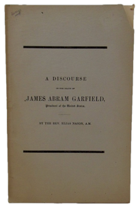 Nason, Elias. A Discourse on the Death of James Abram Garfield, President of the United States