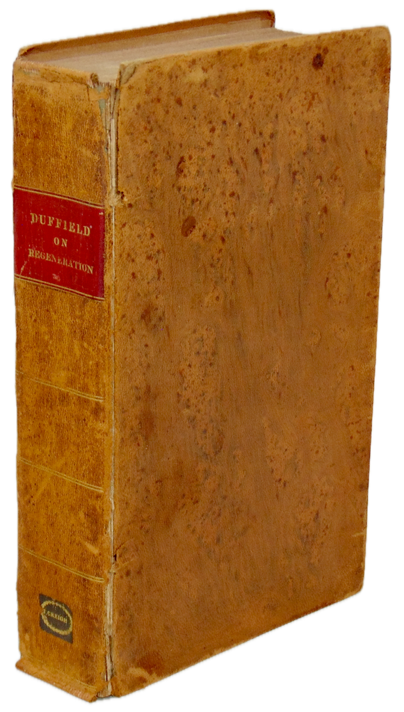 Duffield. Spiritual Life or Regneration, 1832 New School Theology