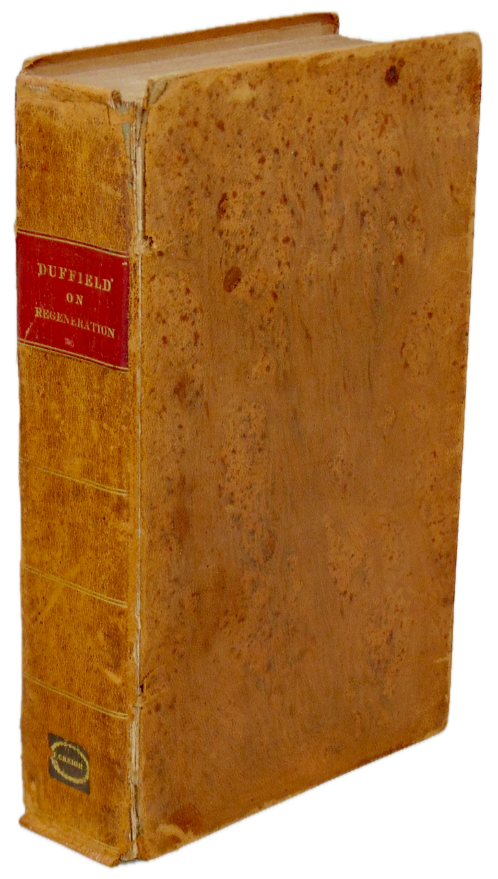 Duffield. Spiritual Life or Regneration, 1832 New School Theology