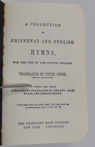 Jones, Peter. A Collection of Chippeway and English Hymns, for the use of the Native Indians