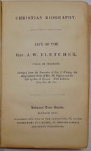 Load image into Gallery viewer, Life of the Rev. J. W. Fletcher, Vicar of Madeley; Abridged from the Narrative of Rev. J. Wesley