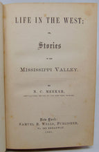 Load image into Gallery viewer, Meeker. Life in the West; or, Stories of the Mississippi Valley (1868)