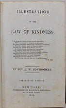 Load image into Gallery viewer, Montgomery, G. W. Illustrations of the Law of Kindness