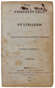 The Constitution and Standards of the Associate-Reformed Church in North America