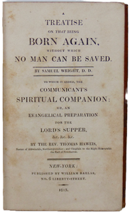 Wright & Haweis. A Treatise on being Born Again & Communicant's Spiritual Companion