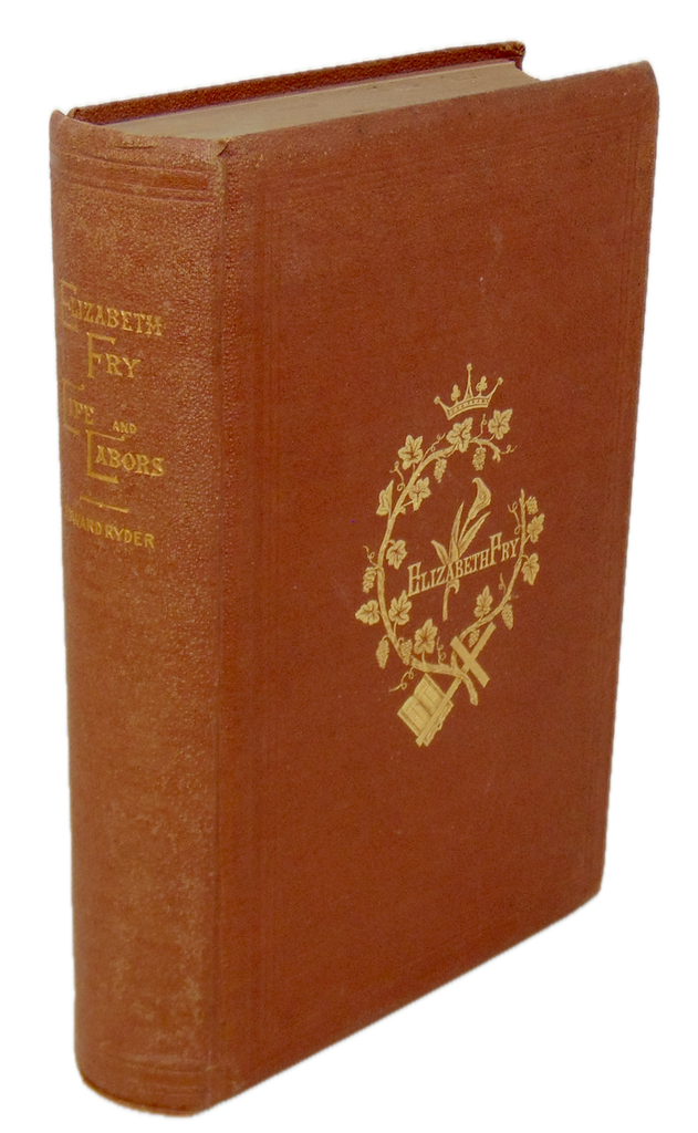 Ryder. Elizabeth Fry: Life and Labors of the Eminent Philanthropist, Preacher, and Prison Reformer