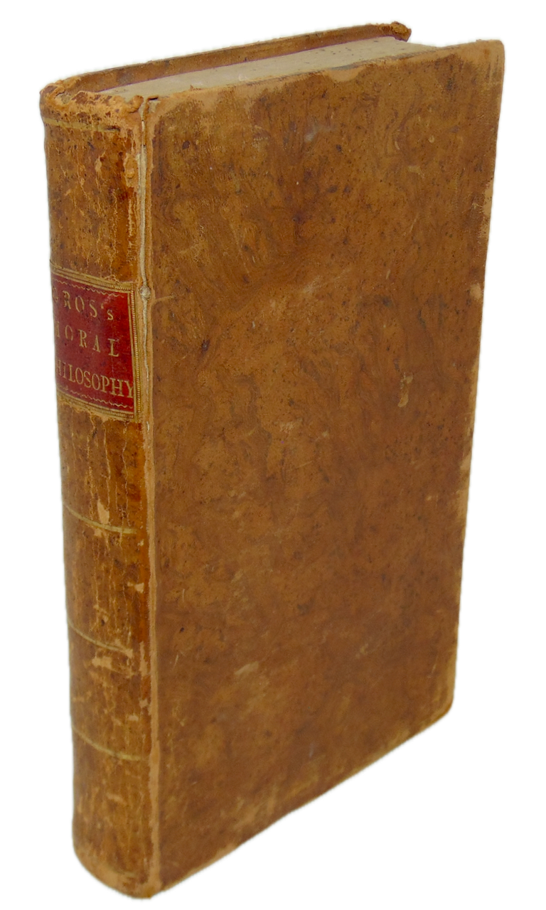 Gros. Natural Principles of Rectitude a Systematic Treatise of Moral Philosophy (1795)