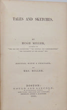 Load image into Gallery viewer, Hugh Miller, Tales and Sketches (1865)