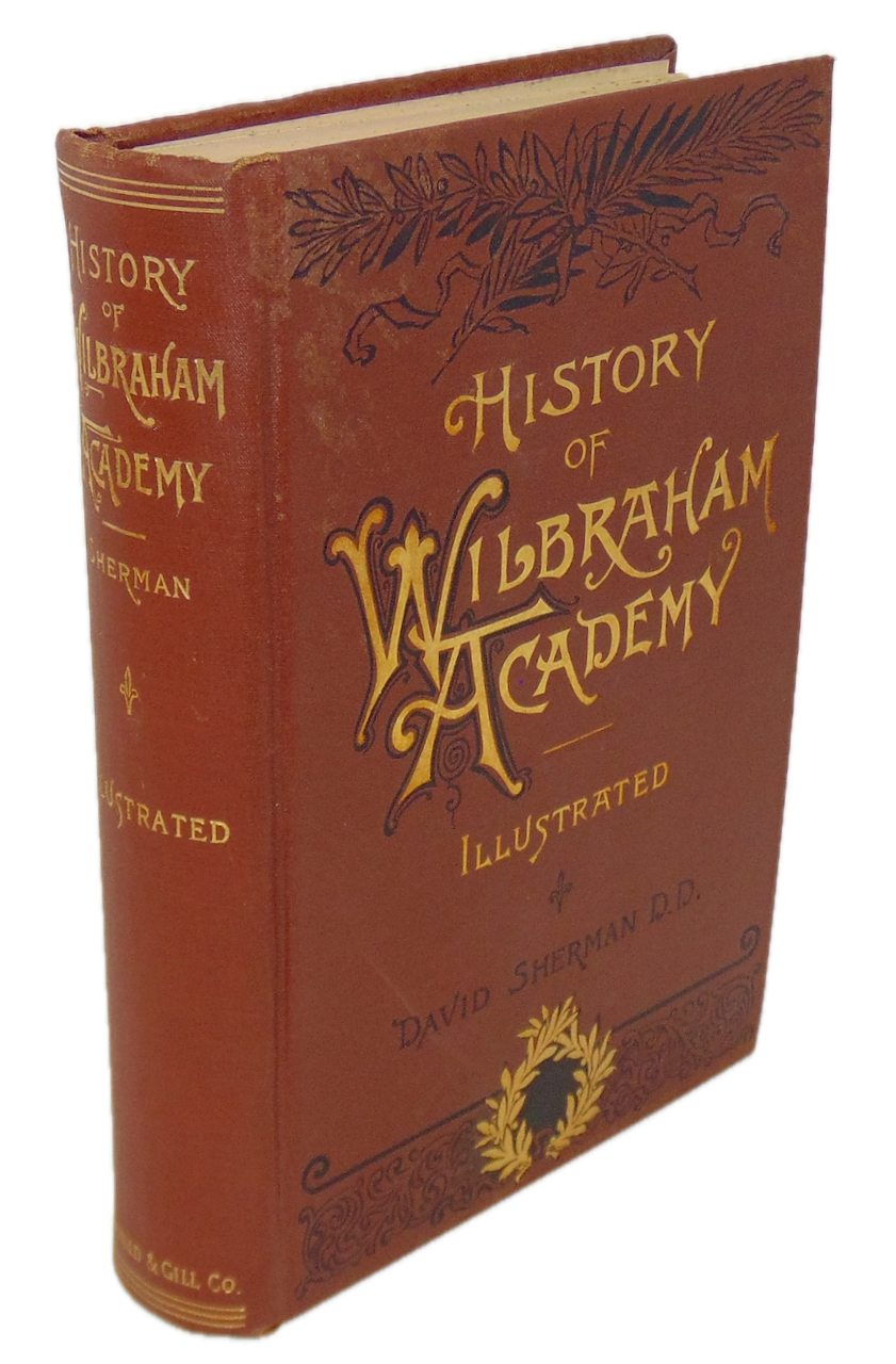 History of the Wesleyan Academy, at Wilbraham, Mass., 1817-1890