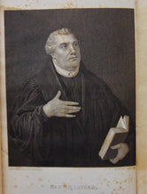 Load image into Gallery viewer, Luther by a Lutheran; or, A Full-Length Portrait of Doctor Martin Luther