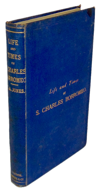 Life and Times of S. Charles Borromeo 1877 Counter Reformation Archbishop