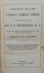 Twelve Years a Roman Catholic Priest  Autobiography of the Rev V. P. Mayerhoffer