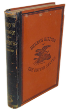 Load image into Gallery viewer, Derry, Joseph T. History of the United States, for Schools and Academies 1882