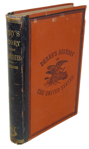 Derry, Joseph T. History of the United States, for Schools and Academies 1882