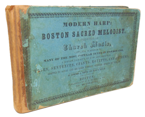 The Modern Harp: or Boston Sacred Melodist 1848 oblong tunebook