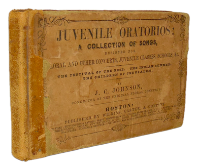 Juvenile Oratorios: A Collection of Songs designed for Floral and other Concerts