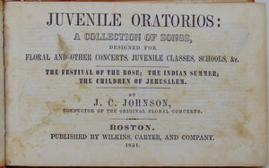 Juvenile Oratorios: A Collection of Songs designed for Floral and other Concerts